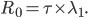 R_0 = \tau \times \lambda_1.