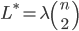 L^*=\lambda {n \choose 2}