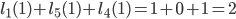 l_1(1) + l_5(1) + l_4(1) = 1 + 0 + 1 = 2