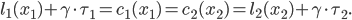 l_1(x_1) + \gamma \cdot \tau_1=c_1(x_1) =c_2(x_2) =l_2(x_2) + \gamma \cdot \tau_2.