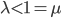 \lambda<1=\mu