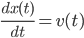 \frac{dx(t)}{dt} = v(t)