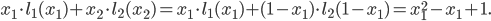  x_1\cdot l_1(x_1)+x_2\cdot l_2(x_2) =x_1\cdot l_1(x_1)+(1-x_1)\cdot l_2(1-x_1)= x_1^2 -x_1+1.