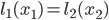 l_1(x_1) = l_2(x_2)