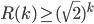 R(k)\geq (\sqrt{2})^{k}