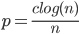 p=\frac{clog(n)}{n}