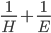 \frac{1}{H} + \frac{1}{E}