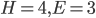 H=4, E=3