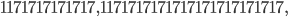 1171717171717, 1171717171717171717171717,