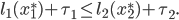 l_1(x_1^*) +\tau_1\leq l_2(x_2^*) +\tau_2.