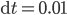 {\rm d}t=0.01