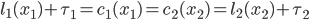 l_1(x_1) + \tau_1 = c_1(x_1) = c_2(x_2) = l_2(x_2) + \tau_2