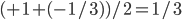 (+1 + (-1/3))/2 = 1/3