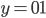 y=01