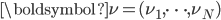 \boldsymbol\nu = (\nu_1,\dots,\nu_N)