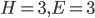 H=3, E=3