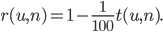 r(u,n)=1- \frac{1}{100}t(u,n).