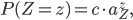 P (Z = z) = c \cdot a_Z^z,