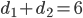 d_1+d_2=6