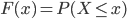 F(x) = P(X\leq x)