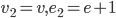 v_2 = v, e_2 = e +1