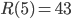 R(5) = 43