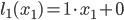 l_1(x_1)= 1\cdot x_1+0